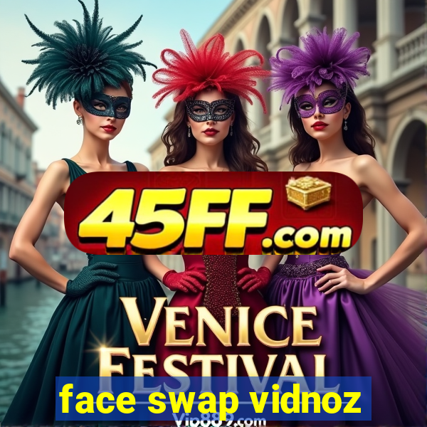 face swap vidnoz